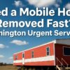 Need a Mobile Home Removed Fast